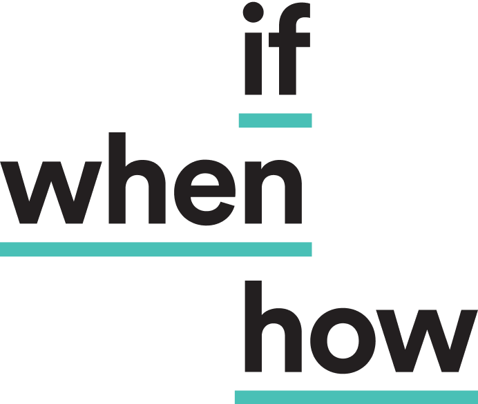 If/When/How